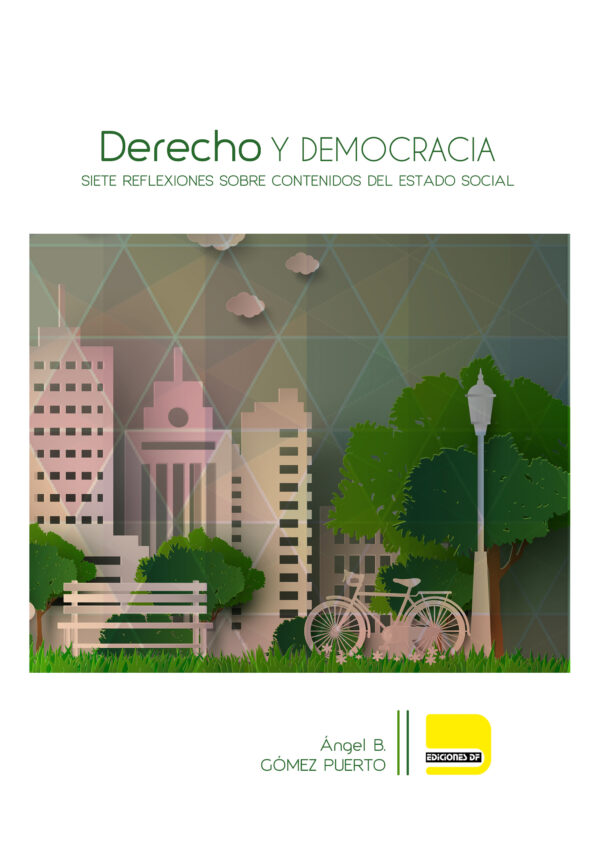 Derecho y Democracia. Siete reflexiones sobre contenidos del Estado Social