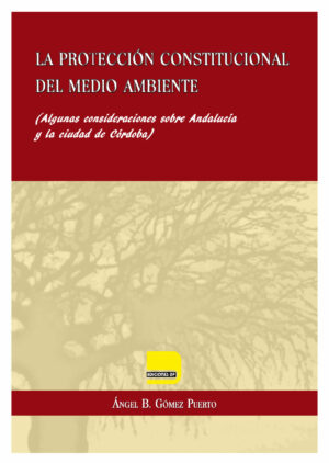 La Protección Constitucional del Medio Ambiente