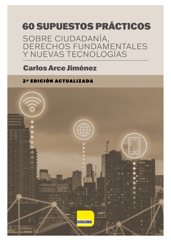 60 Supuestos prácticos sobre ciudadanía, derechos fundamentales y nuevas tecnologías